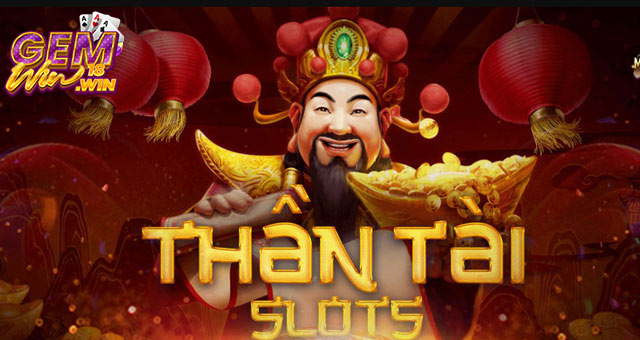 Luật chơi slots Thần tài Gemwin